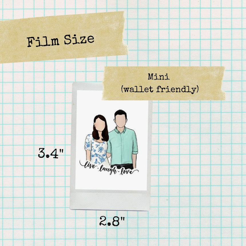 Portrait film in mini size is wallet friendly and it is 3.4" by 2.8" in size.